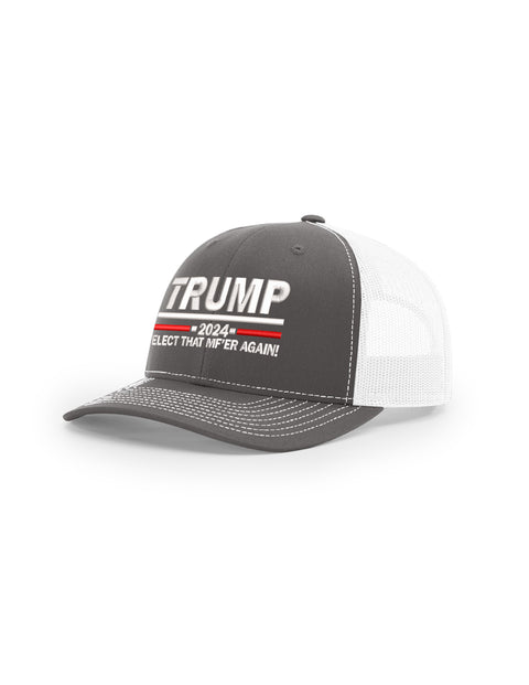 Trump 2024 Elect That MFR Again  Premium Unisex Adjustable MAGA Trucker Hat