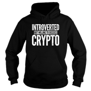 Black White Introverted But Willing To Discuss Crypto Hoodie