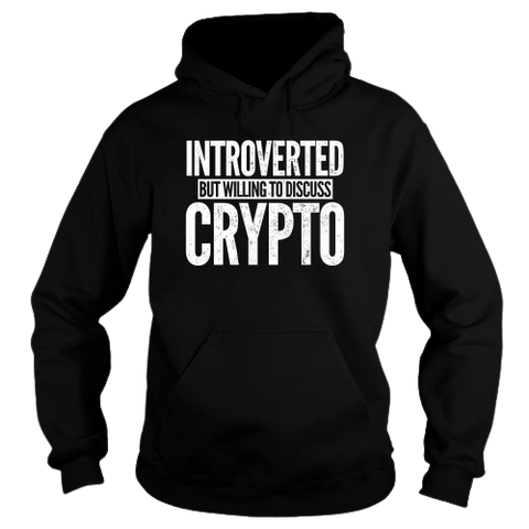 Black White Introverted But Willing To Discuss Crypto Hoodie